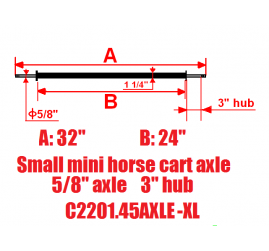 New Small Mini Size Horse Cart Extra Long Axle 5/8" Axle, 3 3/8" Hub